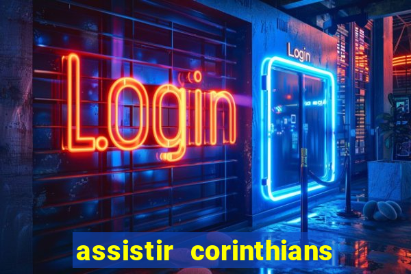 assistir corinthians multi canais